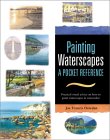 Painting Waterscapes : A Pocket Reference  Practical Visual Advice on How to Create Waterscapes Using Watercolors [Click for larger image]