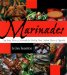 Marinades : Dry Rubs, Pastes and Marinades for Poultry, Meat, Seafood, Cheese and Vegetables cover