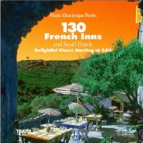 130 French Inns and Small Hotels : Delightful Places Starting at $40 [Click for larger image]