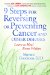 9 Steps for Reversing or Preventing Cancer and Other Diseases : Learn to Heal from Within cover
