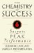 The Chemistry of Success : Six Secrets of Peak Performance cover