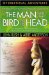 The Man With the Bird on His Head : The Amazing Fulfillment of a Mysterious Island Prophecy cover