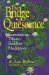 The Bridge of Quiescence : Experiencing Tibetan Buddhist Meditation cover