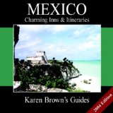 Karen Brown's Guide 2004 Mexico : Charming Inns & Itineraries [Click for larger image]
