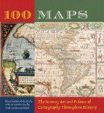 100 Maps : The Science, Art And Politics Of Cartography Throughout History [Click for larger image]