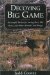 Decoying Big Game : Successful Tactics for Luring Deer, Elk, Bears, and Other Animals into Range cover