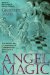 Angel Magic : The Ancient Art of Summoning & Communicating With Angelic Beings cover