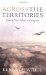 Across The Territories : Travels from Orkney to Rangiroa cover