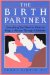 The Birth Partner : Everything You Need to Know to Help a Woman Through Childbirth cover