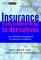  Insurance: From Underwriting to Derivatives  Asset Liability Management in Insurance Companies