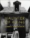 Haunter of Ruins : The Photography of Clarence John Laughlin cover