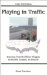 Playing in Traffic : America from the River Niagara to the Rio Grand, by Bicycle cover