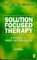  Solution Focused Therapy: A Handbook for Health Care Professionals