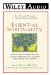 Essential Spirituality : The Seven Central Practices to Awaken Heart and Mind cover