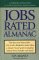 Jobs Rated Almanac : The Best and Worst Jobs--250 in All--Ranked by More Than a Dozen Vital Factors Including Salary, Stress, Benefits, and More cover