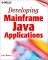  Developing Mainframe Java Applications