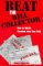 Beat the Bill Collector : How to Obtain Freedom from Your Debt cover