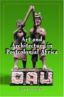 Art And Architecture In Postcolonial Africa [Click for larger image]