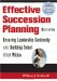Effective Succession Planning : Ensuring Leadership Continuity And Building Talent From Within cover