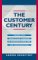 The Customer Century : Lessons from World Class Companies in Integrated Marketing and Communications cover