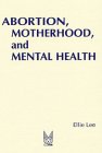 Abortion, Motherhood, and Mental Health : Medicalizing Reproduction in the United States and Great Britain [Click for larger image]