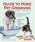  Guide To Home Pet Grooming: with Full-color Photographs