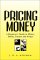  Pricing Money: A Beginner's Guide to Money, Bonds, Futures, and Swaps