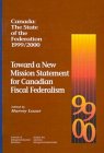 Toward a New Mission Statement for Canadian Fiscal Federalism : Canada  The State of the Federation 1999/2000 [Click for larger image]