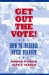 Get Out the Vote : How to Increase Voter Turnout cover