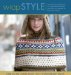 Wrap Style : Innovative To Traditional, 24 Inspirational Shawls, Ponchos, And Capelets To Knit And Crochet cover