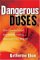  Dangerous Doses: A True Story of Cops, Counterfeiters, and the Contamination of America's Drug Supply