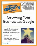 The Complete Idiot's Guide To Growing Your Business With Google [Click for larger image]