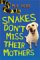 Snakes Don't Miss Their Mothers cover