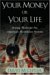 Your Money Or Your Life : Strong Medicine For America's Health Care System cover