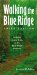 Walking the Blue Ridge : A Guide to the Trails of the Blue Ridge Parkway cover