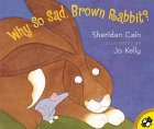 Why So Sad, Brown Rabbit [Click for larger image]