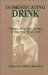 Domesticating Drink : Women, Men, and Alcohol in America, 1870-1940 cover