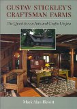 Gustave Stickley's Craftsman Farms : The Quest for an Arts and Crafts Utopia [Click for larger image]