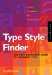 Type Style Finder : The Busy Designer's Guide To Choosing Type cover