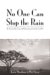 No One Can Stop The Rain : A Chronicle of Two Foreign Aid Workers during the Angolan Civil War cover