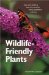 Wildlife Friendly Plants : Make Your Garden A Haven For Beneficial Insects, Amphibians And Birds cover