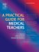 A Practical Guide for Medical Teachers cover