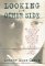 Looking for the Other Side : The Extraordinary Adventures of a Skeptical Journalist As She Explores the Non-Material World, Visting Psychics, Mediums, Astrolgers, Tarot Readers, a cover