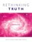 Rethinking Truth cover