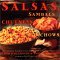 Salsas, Sambals, Chutneys & Chowchows : Intensely Flavored 