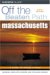 Off the Beaten Path Massachusetts : A Guide To Unique Places cover