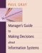 Manager's Guide to Making Decisions About Information Systems cover