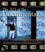 The Art Of The Documentary : Ten Conversations With Leading Directors, Cinematographers, Editors, And Producers cover