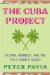 The Cuba Project : Castro, Kennedy, Dirty Business, Double Dealing, and The FBI's Tamale Squad cover
