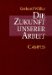 Die Zukunft Unserer Arbeit cover